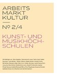 ARBEITS MARKT KULTUR — № 2/4 Kunst- und Musikhochschulen
